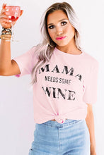 Load image into Gallery viewer, Mama Needs Some Wine Tee
